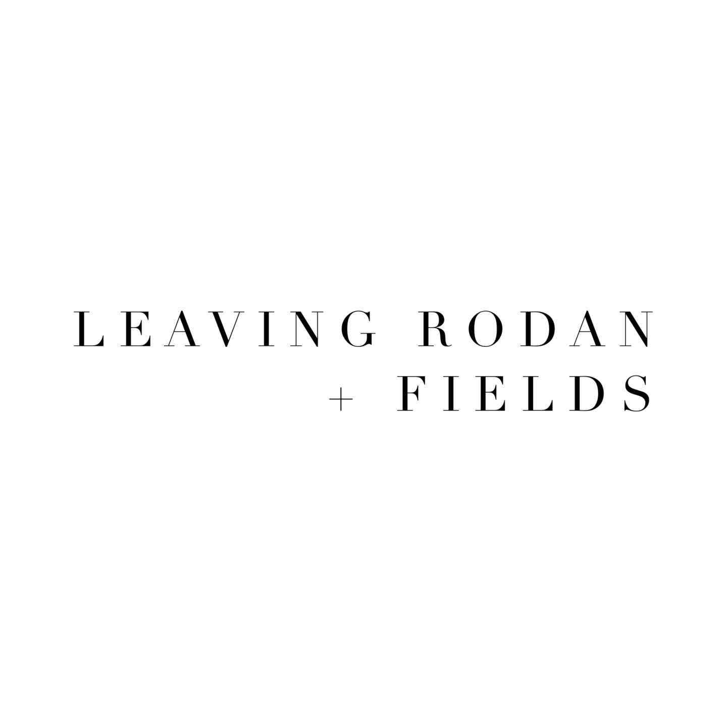 I’m Leaving Rodan + Fields